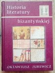 Oktawiusz Jurewicz • Historia literatury bizantyńskiej