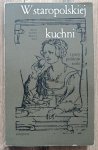 W staropolskiej kuchni i przy polskim stole