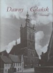 Jan Kucharski • Dawny Gdańsk. Album fotografii