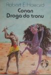 Robert E. Howard • Conan. Droga do tronu