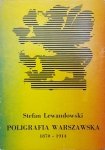 Stefan Lewandowski • Poligrafia warszawska 1870-1914
