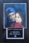 Betty Mahmoody • Z miłości do dziecka 