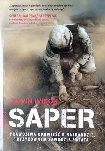  Kevin Ivison • Saper. Prawdziwa opowieść o najbardziej ryzykownym zawodzie świata