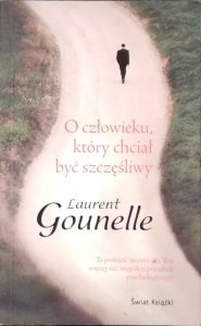 Laurent Gounelle • O człowieku, który chciał być szczęśliwy