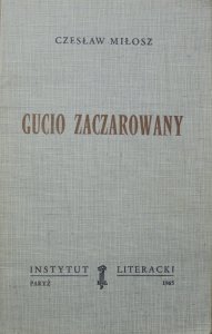 Czesław Miłosz • Gucio zaczarowany [Instytut Literacki 1965]