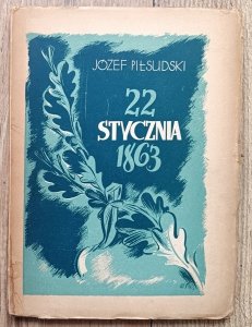 Józef Piłsudski • 22 stycznia 1863 / 1938