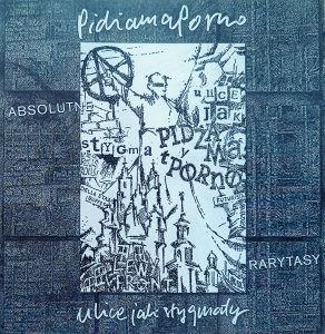 Pidżama Porno • Ulice jak stygmaty • CD