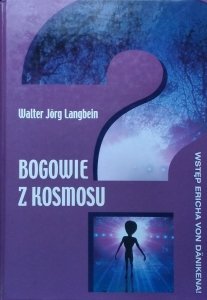 Walter Jorg Langbein • Bogowie z kosmosu