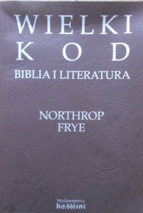 Northrop Frye • Wielki kod. Biblia i literatura