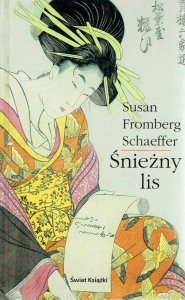 Susan Fromberg Schaeffer • Śnieżny lis 