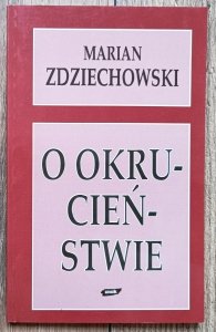 Marian Zdziechowski • O okrucieństwie