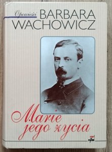 Barbara Wachowicz • Marie jego życia / dedykacja autorska
