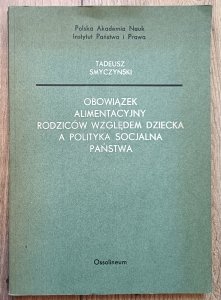 Tadeusz Smyczyński • Obowiązek alimentacyjny rodziców względem dziecka / dedykacja autorska