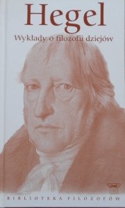 Hegel • Wykłady o filozofii dziejów