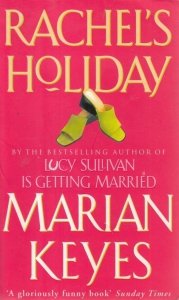 Marian Keyes • Rachel's Holiday