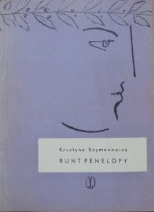 Krystyna Szymonowicz • Bunt Penelopy [dedykacja autorki] [Krystyna Miodońska]