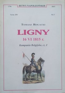 Tomasz Rogacki • Ligny 16 VI 1815 r. Kampania Belgijska cz. 1