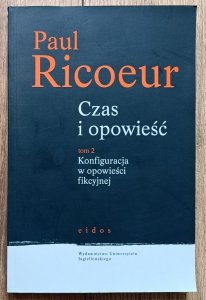 Paul Ricoeur • Czas i opowieść tom 2: Konfiguracja w opowieści fikcyjnej