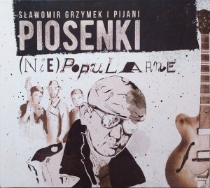 Sławomir Grzymek i Pijani • Piosenki (Nie)popularne • CD