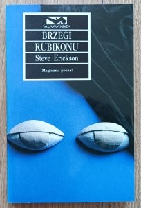 Steve Erickson • Brzegi Rubikonu / seria Salamandra