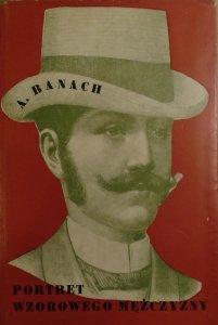 Andrzej Banach • Portret wzorowego mężczyzny