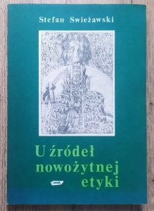 Stefan Swieżawski • U źródeł nowożytnej etyki