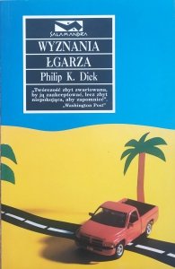 Philip K. Dick • Wyznania łgarza