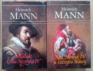 Heinrich Mann • Młodość króla Henryka IV / Król Henryk IV u szczytu sławy