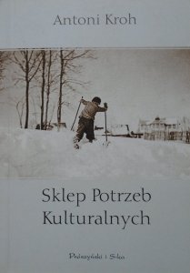 Antoni Kroh • Sklep potrzeb kulturalnych 