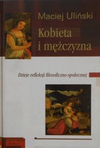 Maciej Uliński • Kobieta i mężczyzna. Dzieje refleksji filozoficzno-społecznej. Feminizm
