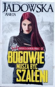 Aneta Jadowska • Bogowie muszą być szaleni