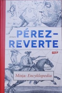 Arturo Perez-Reverte • Misja: Encyklopedia