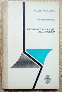 Bronisław Kocowski • Drzeworytowe książki średniowiecza