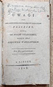 Hugo Kołłątaj • Uwagi nad teraźnieyszem położeniem tey części ziemi polskiey, którą od pokoiu tylżyckiego zaczęto zwać Xięstwem Warszawskim