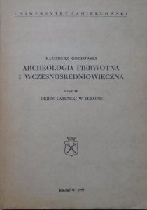 Kazimierz Godłowski • Okres lateński w Europie [Archeologia pierwotna i wczesnośredniowieczna]