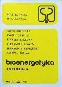 David Boadella, Joseph Cassius, Aleksander Lowen, Stanley Keleman • Bioenergetyka. Antologia