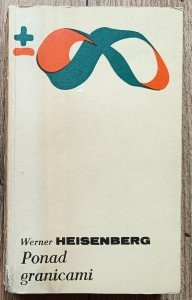 Werner Heisenberg • Ponad granicami