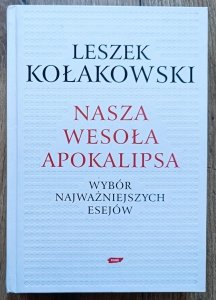 Leszek Kołakowski • Nasza wesoła apokalipsa