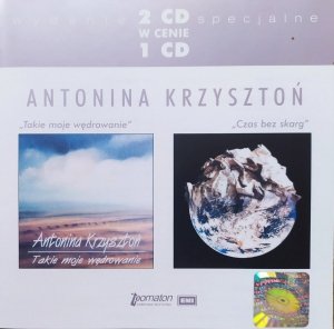 Antonina Krzysztoń • Takie moje wędrowanie / Czas bez skarg • 2CD