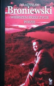 Władysław Broniewski • Wierszem przez życie. Poezje