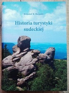 Krzysztof R. Mazurski • Historia turystyki sudeckiej