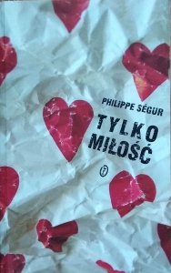 Philippe Segur • Tylko miłość