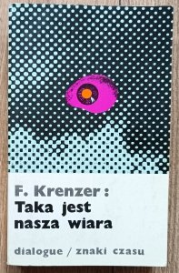 Ferdinand Krenzer • Taka jest nasza wiara