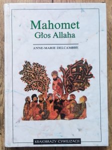 Anne-Marie Delcambre • Mahomet. Głos Allaha