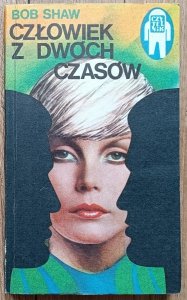Bob Shaw • Człowiek z dwóch czasów