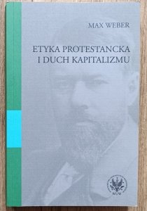 Max Weber • Etyka protestancka a duch kapitalizmu / WUW