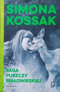 Simona Kossak • Saga Puszczy Białowieskiej