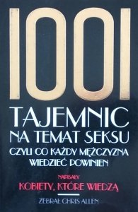 Chris Allen • 1001 tajemnic na temat seksu czyli co każdy mężczyzna wiedzieć powinien