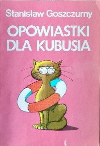 Stanisław Goszczurny • Opowiastki dla Kubusia