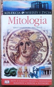 Philip Wilkinson, Philip Neil • Mitologia [Kolekcja Wiedzy i Życia]